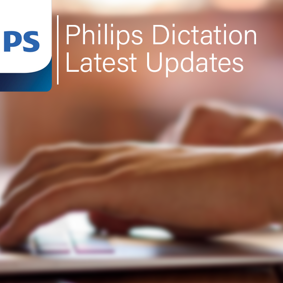 New: Philips Dictation Latest Updates